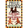 Proud Heritage: 11001 Names for Your African-American Baby