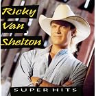 Super Hits by Ricky Van Shelton