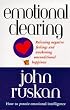 Emotional Clearing: Releasing Negative Feelings and Awakening Unconditional Happiness