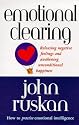 Emotional Clearing: Releasing Negative Feelings and Awakening Unconditional Happiness
