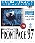 Laura Lemay's Web Workshop: Microsoft Frontpage 97