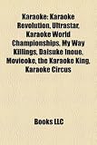 Karaoke: Karaoke Revolution, Ultrastar, Karaoke World Championships, My Way Killings, Daisuke Inoue, Movieoke, the Karaoke King, Karaoke Circus