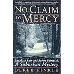 No Claim to Mercy: The Controversial Case for Murder Against Robert Baltovich book cover