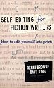 Self-Editing for Fiction Writers, Second Edition: How to Edit Yourself Into Print