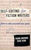 Self-Editing for Fiction Writers, Second Edition: How to Edit Yourself Into Print