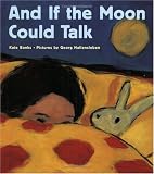 And If the Moon Could Talk