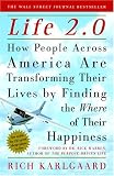 Life 2.0 : How People Across America Are Transforming Their Lives by Finding the Where of Their Happiness