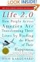 Life 2.0: How People Across America Are Transforming Their Lives by Finding the Where of Their Happiness