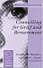 Counselling for Grief and Bereavement (Counselling in Practice series)