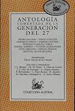 Antologia comentada de la Generacion del 27: Pedro Salinas ... [et al.] ; introduccion Victor Garcia de la Concha ; seleccion y comentarios J.L. Bernal ... [et al.] (Poesia) (Poesia)