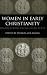 Women In Early Christianity: Translations From Greek Texts
