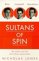 Sultans Of Spin: Media and the New Labour Government