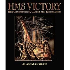 HMS "Victory": Her Construction, Career and Restoration