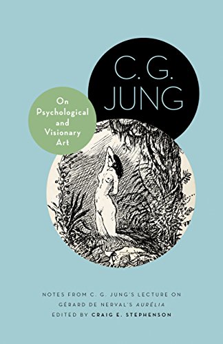 On Psychological and Visionary Art: Notes from C. G. Jung's Lecture on Gerard de Nerval's 