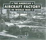 The American Aircraft Factory in World War II