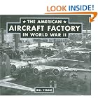 Click here to buy The American Aircraft Factory in World War II by  Bill Yenne.