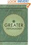 A Greater Psychology: An Introduction to the Psychological Thought of Sri Aurobindo
