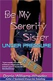 Be My Sorority Sister: Under Pressure