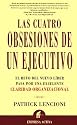 Las Cuatro Obsesiones De UN Ejecutivo : El Reto Del Nuevo Lider Pasa Por Una Excelente Claridad Organizacional / Four Obsessions of an Extraordinary Executive: ... Claridad Organizacional (Spanish Edition)