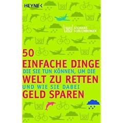 50 einfache Dinge, die Sie tun können, um die Welt zu retten und wie Sie dabei Geld sparen. (Broschiert)