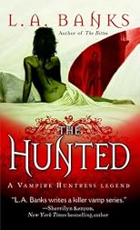 The Hunted (A Vampire Huntress Legend)