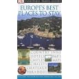 Europe's Best Places to Stay (Eyewitness Travel Guide) by Fiona Duncan and Leonie Glass