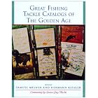 Great Fishing Tackle Catalogs of the Golden Age by Samuel Melner, Hermann Kessler, and Sparse Grey Hackle