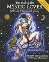 The Path of the Mystic Lover: Baul Songs of Passion and Ecstasy