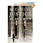 Becoming Justice Blackmun: Harry Blackmun's Supreme Court Journey by Linda Greenhouse