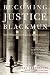 Becoming Justice Blackmun: Harry Blackmun's Supreme Court Journey