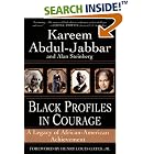 Click here to buy Black Profiles in Courage: A Legacy of African-American Achievement by  Kareem Abdul-jabbar and Alan Steinberg.