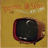Revue Jeff Lang  / Prepare Me Well