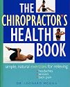 The Chiropractor's Health Book: Simple, Natural Exercises for Relieving Headaches, Tension, and Back Pain