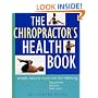 The Chiropractor's Health Book: Simple, Natural Exercises for Relieving Headaches, Tension, and Back Pain