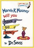 Marvin K. Mooney Will You Please Go Now!