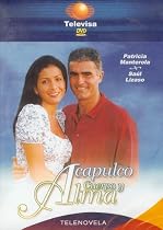 Acapulco Cuerpo Y Alma (Telenovela - Televisa) [Abridged]