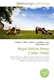 Royal Italian Army (1940?1946): Royal Italian Army, Military history of Italy during World War II, Military production during World War II, Italian invasion of France, Italian invasion of Egypt