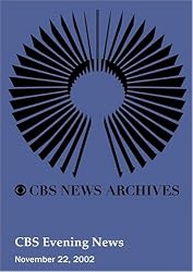 CBS Evening News (November 22, 2002)