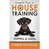 complete guide to house training puppies and dogs positive dog training volume 2