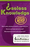 Useless Knowledge: Answers to Questions You'd Never Think to Ask