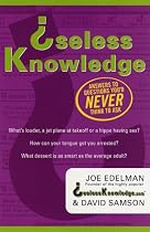 Useless Knowledge: Answers to Questions You'd Never Think to Ask
