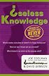 Useless Knowledge: Answers to Questions You'd Never Think to Ask