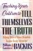 Teaching Your Children to Tell Themselves the Truth