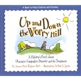 Up and Down the Worry Hill: A Children's Book About Obsessive-Compulsive Disorder and Its Treatment