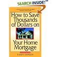How to Save Thousands of Dollars on Your Home Mortgage, 2nd Edition