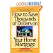 How to Save Thousands of Dollars on Your Home Mortgage, 2nd Edition