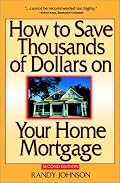 How to Save Thousands of Dollars on Your Home Mortgage, 2nd Edition