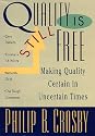 Quality Is Still Free: Making Quality Certain In Uncertain Times