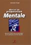 Manuel de pr�paration mentale : Tous les savoir-faire et stat�gies de la confiance et de la r�ussite
