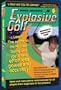 Explosive Golf